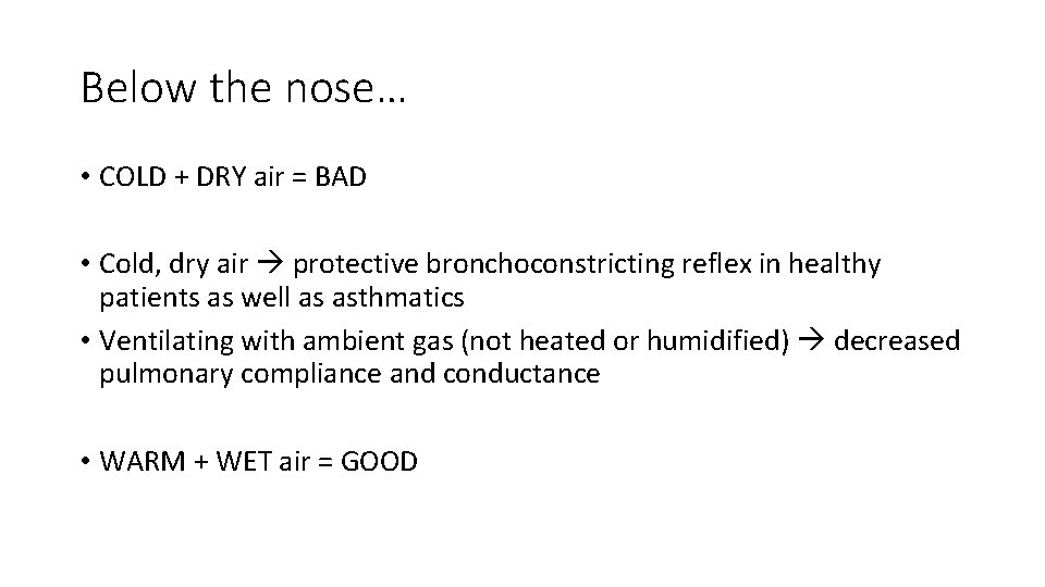 Below the nose… • COLD + DRY air = BAD • Cold, dry air