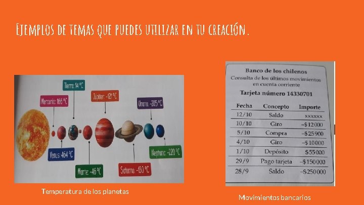 Ejemplos de temas que puedes utilizar en tu creación. Temperatura de los planetas Movimientos