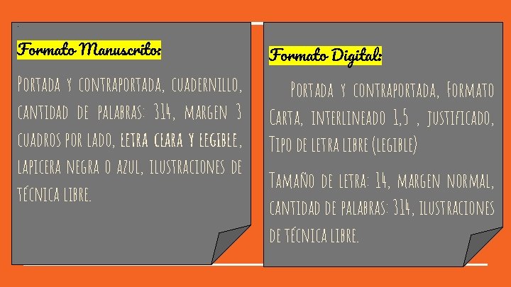 · Formato Manuscrito: Formato Digital: Portada y contraportada, cuadernillo, cantidad de palabras: 314, margen