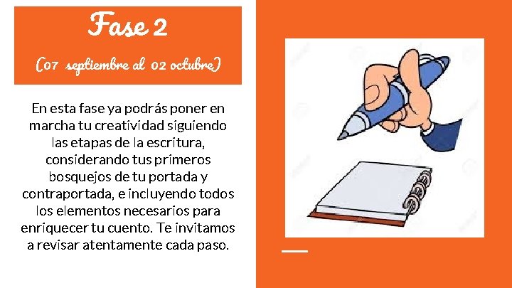 Fase 2 (07 septiembre al 02 octubre) En esta fase ya podrás poner en