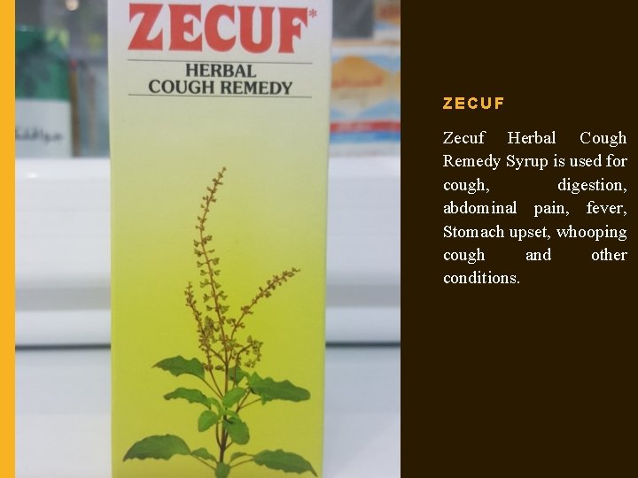 ZECUF Zecuf Herbal Cough Remedy Syrup is used for cough, digestion, abdominal pain, fever,