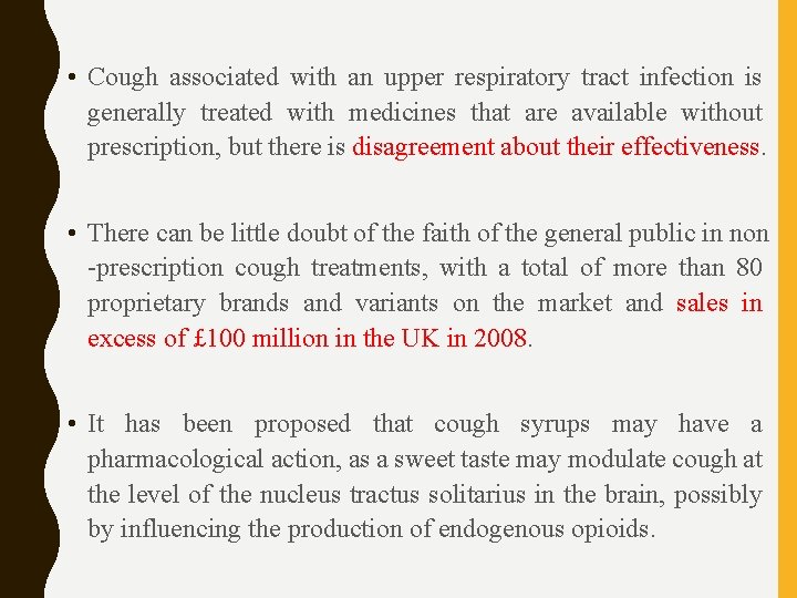  • Cough associated with an upper respiratory tract infection is generally treated with