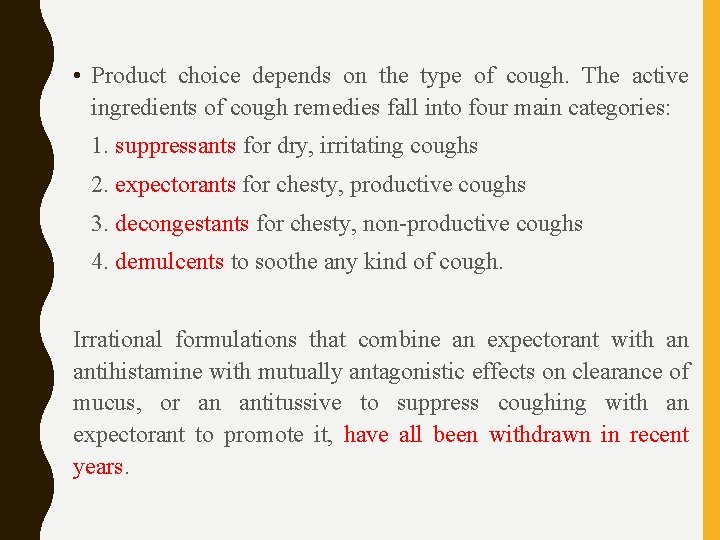  • Product choice depends on the type of cough. The active ingredients of