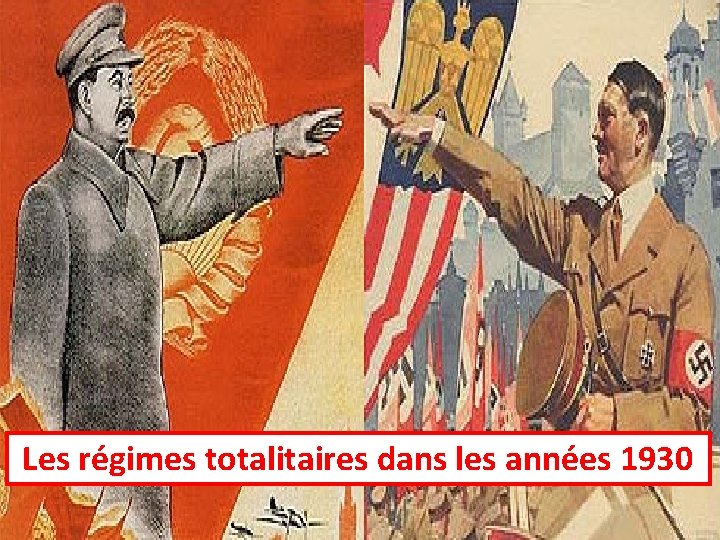 Les régimes totalitaires dans les années 1930 