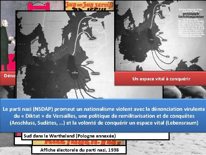 Dénonciation du Diktat de Versailles Politique extérieure faite de provocations Un espace vital à