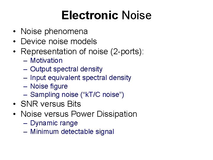 Electronic Noise • Noise phenomena • Device noise models • Representation of noise (2