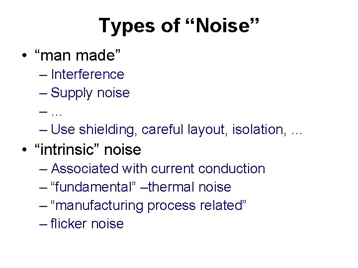 Types of “Noise” • “man made” – Interference – Supply noise –… – Use