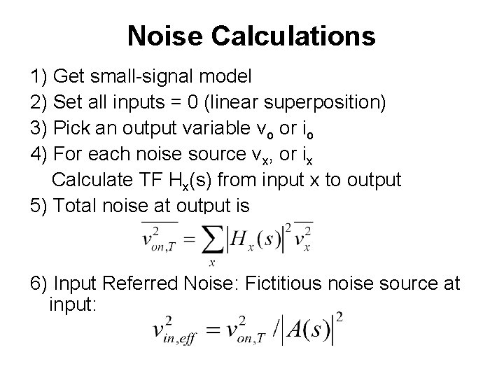 Noise Calculations 1) Get small-signal model 2) Set all inputs = 0 (linear superposition)