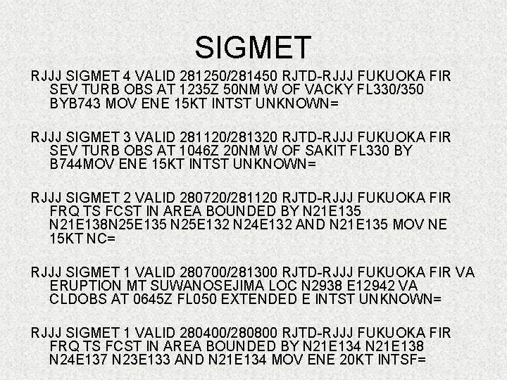 SIGMET RJJJ SIGMET 4 VALID 281250/281450 RJTD-RJJJ FUKUOKA FIR SEV TURB OBS AT 1235