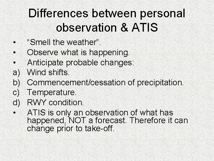 Differences between personal observation & ATIS • • • a) b) c) d) •