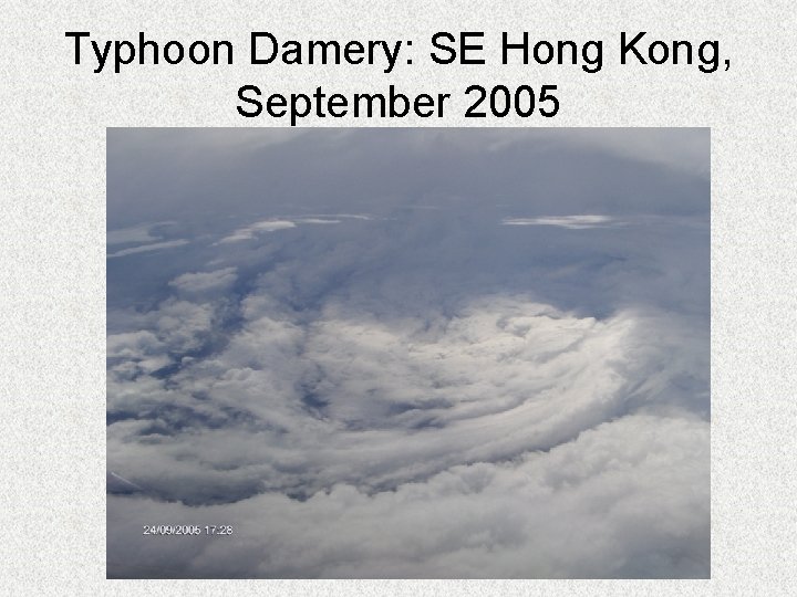 Typhoon Damery: SE Hong Kong, September 2005 