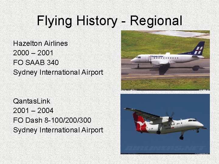 Flying History - Regional Hazelton Airlines 2000 – 2001 FO SAAB 340 Sydney International