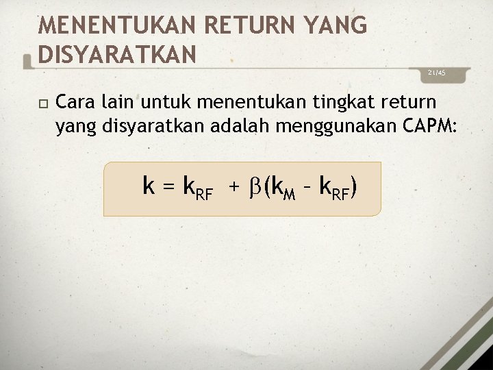 MENENTUKAN RETURN YANG DISYARATKAN 21/45 Cara lain untuk menentukan tingkat return yang disyaratkan adalah