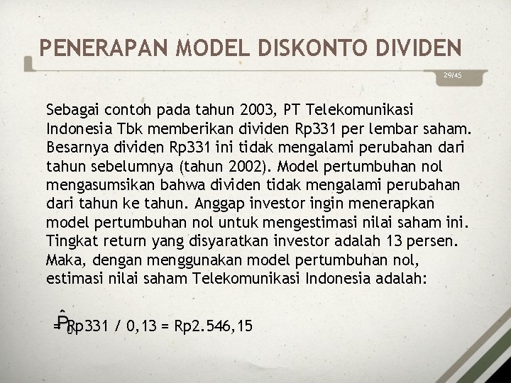 PENERAPAN MODEL DISKONTO DIVIDEN 29/45 Sebagai contoh pada tahun 2003, PT Telekomunikasi Indonesia Tbk