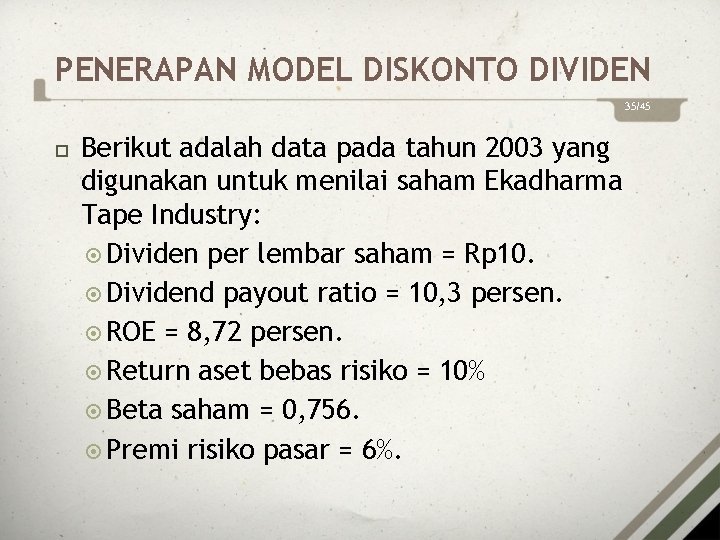 PENERAPAN MODEL DISKONTO DIVIDEN 35/45 Berikut adalah data pada tahun 2003 yang digunakan untuk