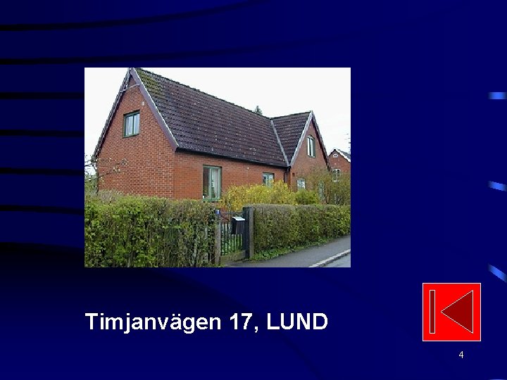 Timjanvägen 17, LUND 4 Timjanvägen 17, LUND 4