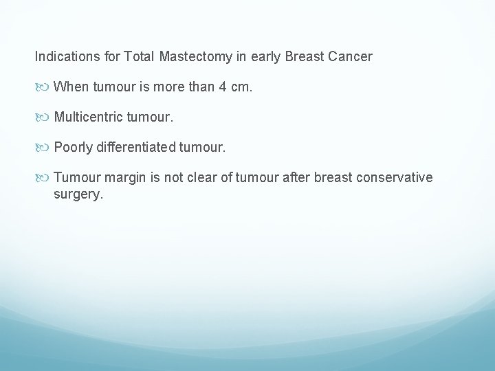 Indications for Total Mastectomy in early Breast Cancer When tumour is more than 4