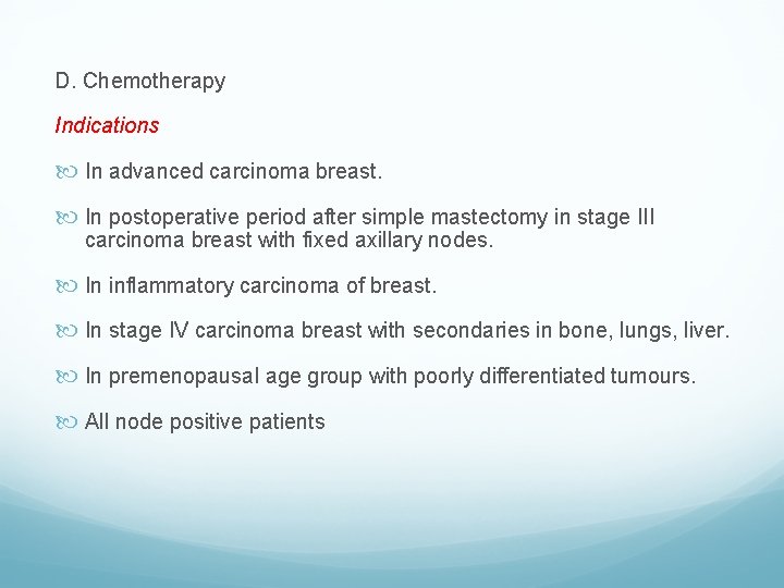 D. Chemotherapy Indications In advanced carcinoma breast. In postoperative period after simple mastectomy in
