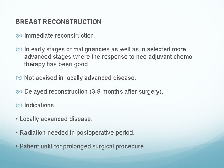 BREAST RECONSTRUCTION Immediate reconstruction. In early stages of malignancies as well as in selected