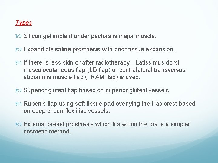 Types Silicon gel implant under pectoralis major muscle. Expandible saline prosthesis with prior tissue