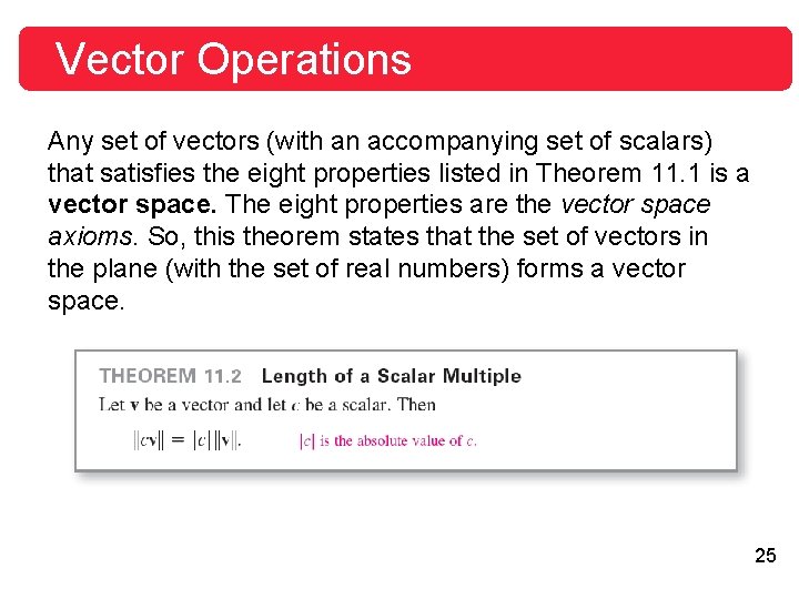 Vector Operations Any set of vectors (with an accompanying set of scalars) that satisfies Vector Operations Any set of vectors (with an accompanying set of scalars) that satisfies