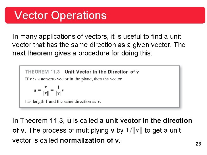 Vector Operations In many applications of vectors, it is useful to find a unit Vector Operations In many applications of vectors, it is useful to find a unit