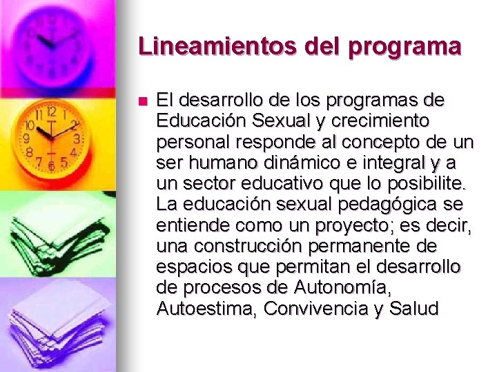 Lineamientos del programa n El desarrollo de los programas de Educación Sexual y crecimiento