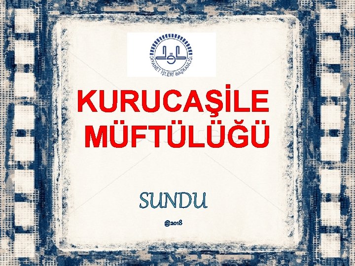 KURUCAŞİLE MÜFTÜLÜĞÜ SUNDU @2018 