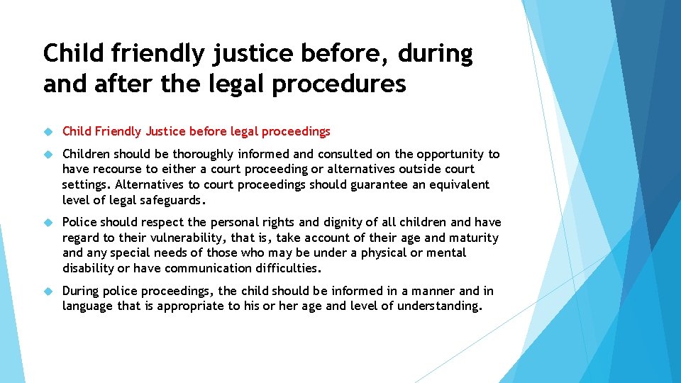 Child friendly justice before, during and after the legal procedures Child Friendly Justice before