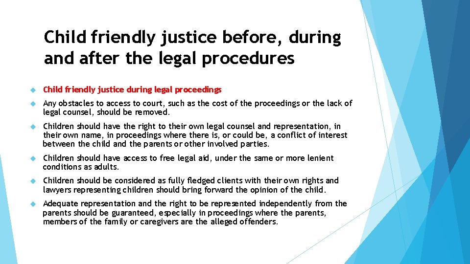 Child friendly justice before, during and after the legal procedures Child friendly justice during