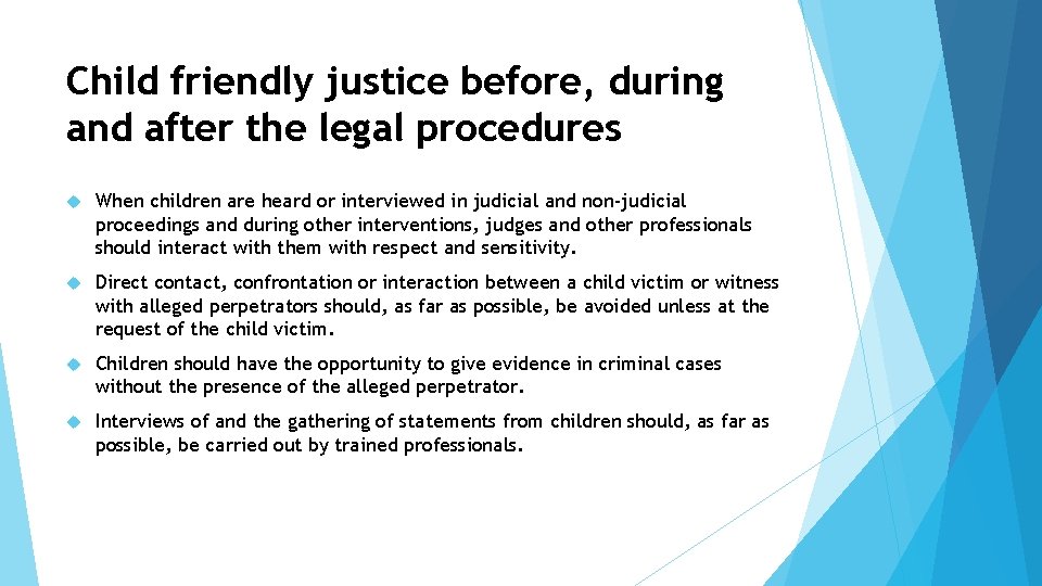 Child friendly justice before, during and after the legal procedures When children are heard
