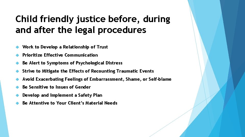 Child friendly justice before, during and after the legal procedures Work to Develop a