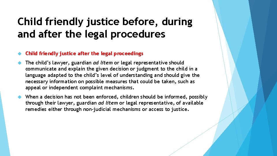 Child friendly justice before, during and after the legal procedures Child friendly justice after