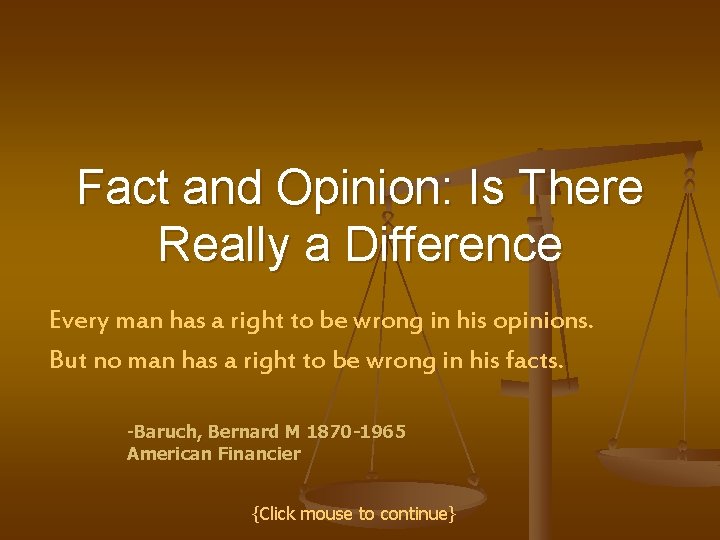 Fact and Opinion: Is There Really a Difference Every man has a right to