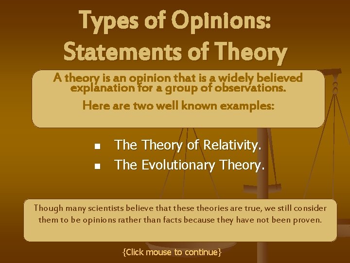 Types of Opinions: Statements of Theory A theory is an opinion that is a