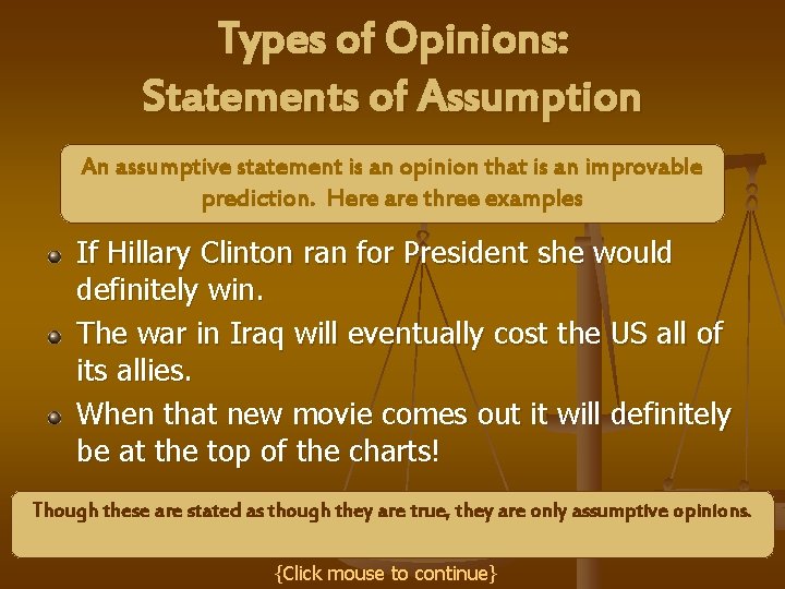 Types of Opinions: Statements of Assumption An assumptive statement is an opinion that is