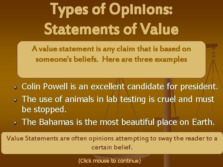 Types of Opinions: Statements of Value A value statement is any claim that is