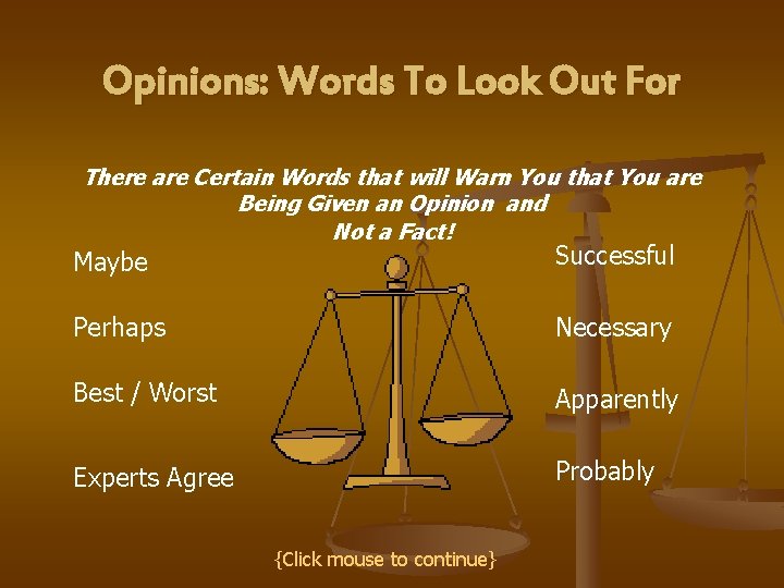 Opinions: Words To Look Out For There are Certain Words that will Warn You