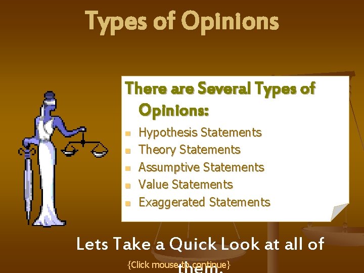 Types of Opinions There are Several Types of Opinions: n n n Hypothesis Statements