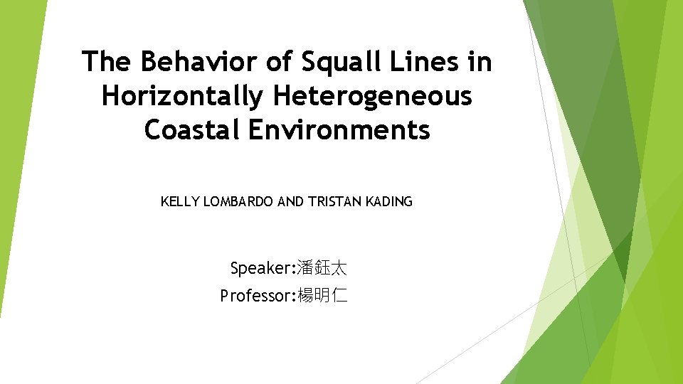 The Behavior of Squall Lines in Horizontally Heterogeneous Coastal Environments KELLY LOMBARDO AND TRISTAN