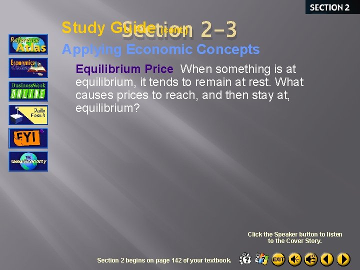 Study Guide (cont. ) Section 2 -3 Applying Economic Concepts Equilibrium Price When something
