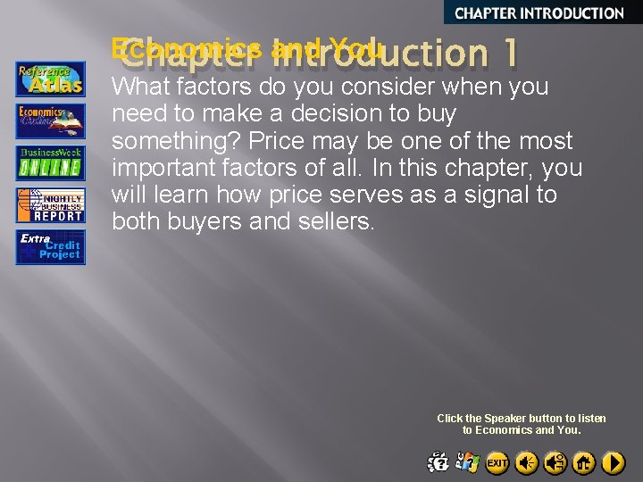 Economics You Chapter and Introduction 1 What factors do you consider when you need