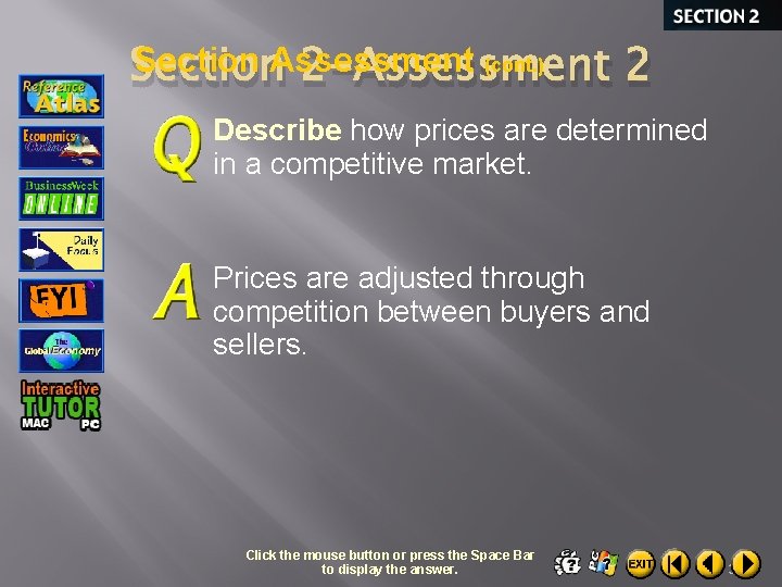 Section Assessment (cont. ) Section 2 -Assessment 2 Describe how prices are determined in