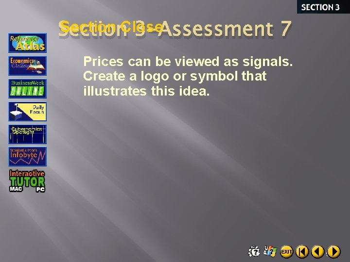 Section Close Section 3 -Assessment 7 Prices can be viewed as signals. Create a