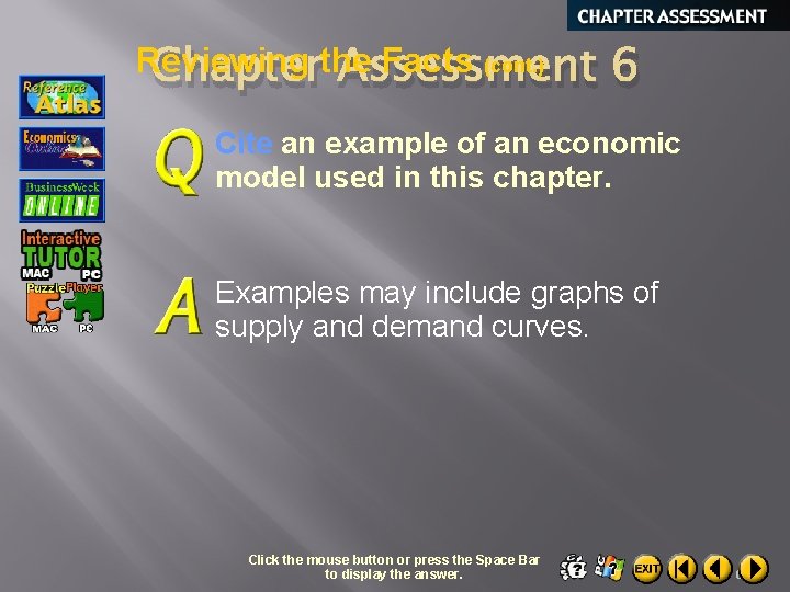 Reviewing Facts (cont. ) Chapterthe Assessment 6 Cite an example of an economic model