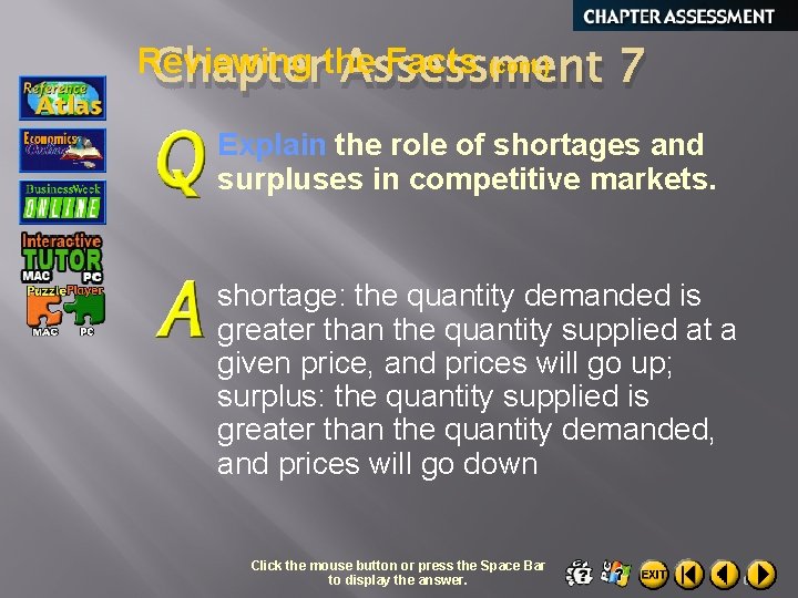 Reviewing Facts (cont. ) Chapterthe Assessment 7 Explain the role of shortages and surpluses