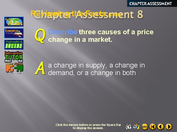 Reviewing Facts (cont. ) Chapterthe Assessment 8 Describe three causes of a price change