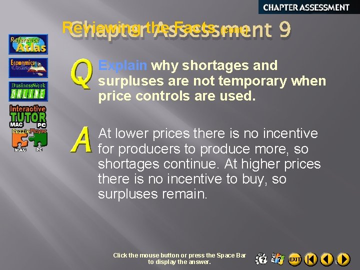 Reviewing Facts (cont. ) Chapterthe Assessment 9 Explain why shortages and surpluses are not