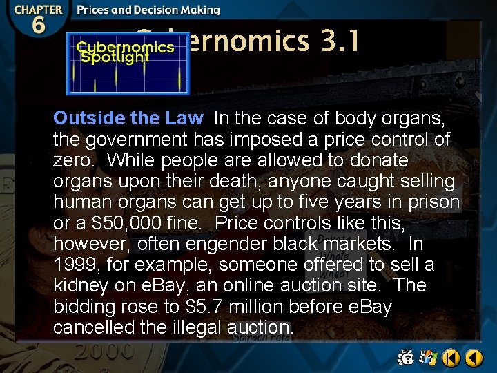 Cybernomics 3. 1 Outside the Law In the case of body organs, the government