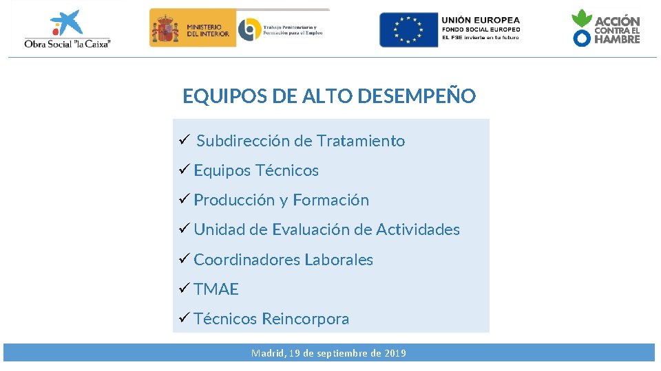 EQUIPOS DE ALTO DESEMPEÑO ü Subdirección de Tratamiento ü Equipos Técnicos ü Producción y